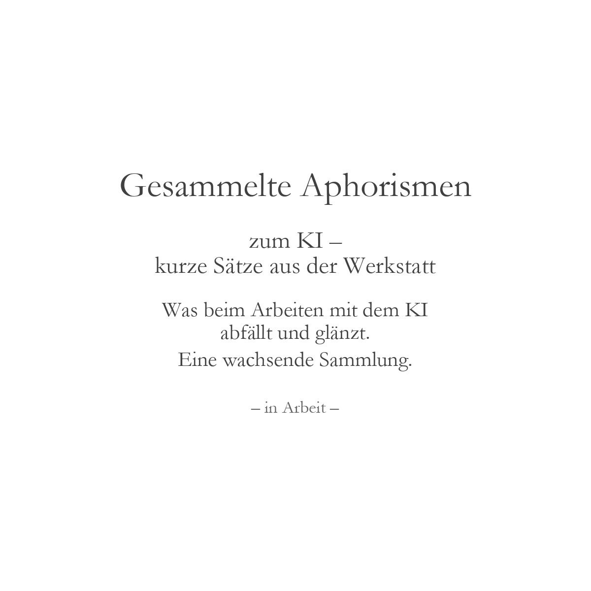 gesammelte aphorismen - in arbeit