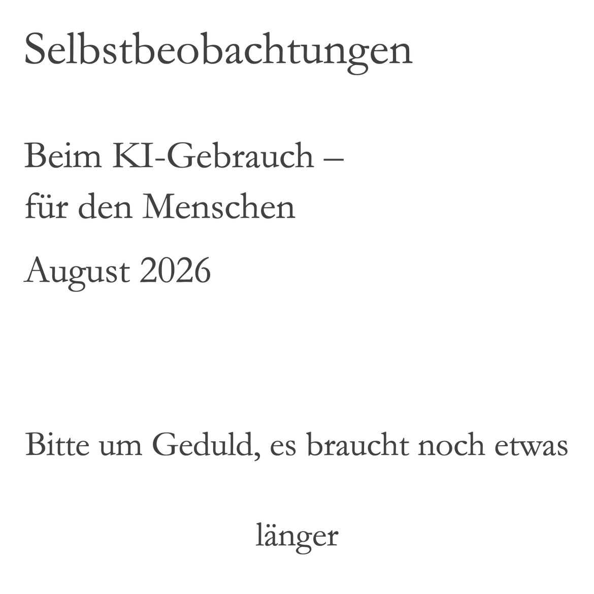 Selbstbeobachtungen für den Menschen – in Arbeit